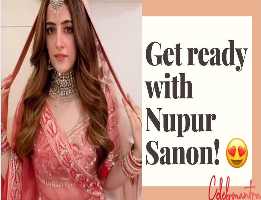 Get ready with the beautiful, Nupur Sanon!